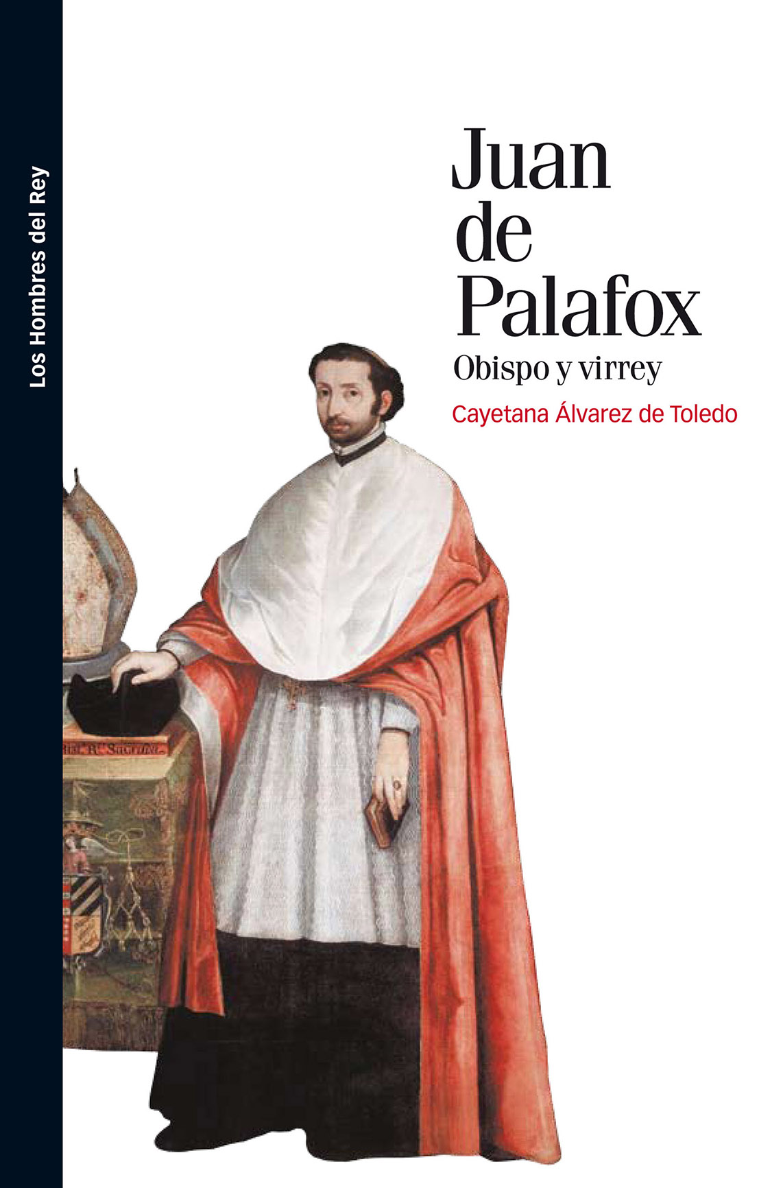 Portada del libro 'Juan de Palafox, obispo y virrey', de Cayetana Álvarez de Toledo.